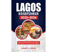 LAGOS REISEFÜHRER 2025-2026: Wo Sie in Ihrem Urlaub an der Algarve übernachten, essen und spielen können