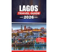 LAGOS TRAVEL GUIDE 2026: Plan an Unforgettable Algarve Escape with Insider Tips, Hidden Beaches, Spectacular Coastal Adventures, Itineraries, and Essential Advice for a Smooth Journey