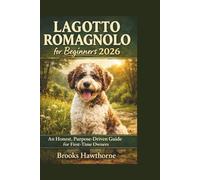 LAGOTTO ROMAGNOLO for Beginners 2026: An Honest, Purpose-Driven Guide for First-Time Owners