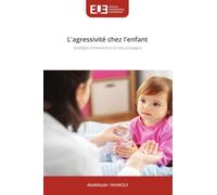 L'agressivité chez l'enfant: Stratégies d'intervention et d'accompagne