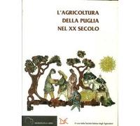 L'agricoltura della Puglia nel XX secolo