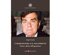 L'agricoltura e il suo diritto. Storia e diritto dell’agricoltura