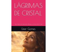 LÁGRIMAS DE CRISTAL: Uma História de Superação, Milagres e a Força da Fé Cristã