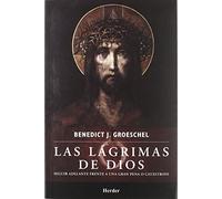 LAGRIMAS DE DIOS, LAS: Seguir adelante frente a una gran pena o catástrofe