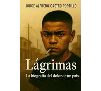 Lágrimas: La biografía del dolor de un país