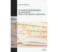 L'agroterrorismo: quali rischi per la sicurezza nazionale