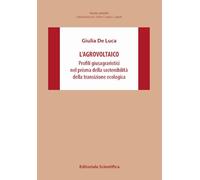 L'agrovoltaico. Profili giusagraristici nel prisma della sostenibilità della transizione ecologica