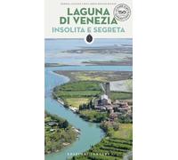Laguna di Venezia insolita e segreta