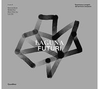 Laguna Futuri. Esperienze e progetti dal territorio veneziano