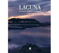 Laguna. La terra liquida-The fluid earth-Das flüssige land. Ediz. multilingue