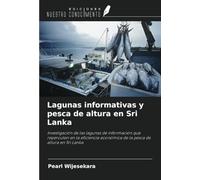 Lagunas informativas y pesca de altura en Sri Lanka: Investigación de las lagunas de información que repercuten en la eficiencia económica de la pesca de altura en Sri Lanka