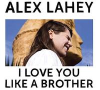 Lahey*Alex - I Love You Like A Brother
