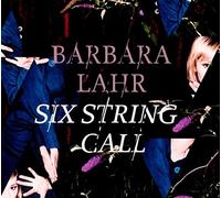 Lahr, Barbara - Six String Call
