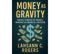 Lahsann C Rogers Pearson Rogers Money As Gravity (Tascabile)