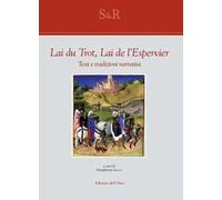 Lai du trot, Lai de l'espervier. Testi e tradizioni narrative. Ediz. critica