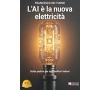 L'AI È La Nuova Elettricità: Guida pratica per imprenditori italiani