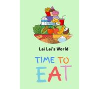 Lai Lai's World: Time to Eat