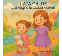 Laia, Chloe y el viaje a la Ciudad Arcoíris