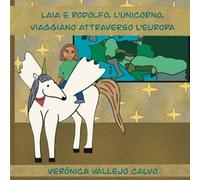 Laia e l'unicorno Rodolfo viaggiano attraverso l'Europa
