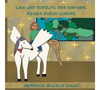 Laia und Rodolfo, das Einhorn, reisen durch Europa