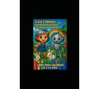 Laia y Sennia: Guardianes de la Tierra Un Cuento Creado con IA.2: Con más de 60 dibujos para colorear y aprender sobre la naturaleza.