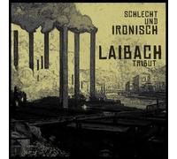 Laibach - tribut "Schlecht Und Ironisch"