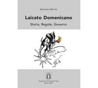Laicato domenicano. Storia, regole, governo. Ediz. integrale