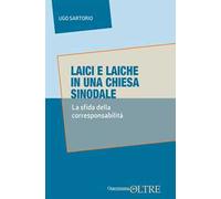 Laici e laiche in una Chiesa sinodale. La sfida delle corresponsabilità