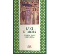 Laici e laicità nei primi secoli della Chiesa - 1995 - Paoline Ed