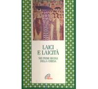 Laici e laicità nei primi secoli della Chiesa - 1995 - Paoline Ed