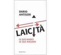 Laicità. Le sue radici, le sue ragioni
