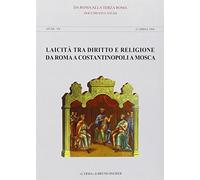 Laicità tra diritto e religione da Roma a Costantinopoli a Mosca: Collezione Diretta Da P.catalano E P. Siniscalco
