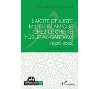 Laïcité et Juste milieu islamique chez le Cheikh Yûsuf al-Qarḍâwî (1926-2022): Entre Occident et Orient