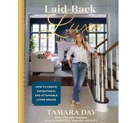 Laid-back Luxe: How to Create Aspirational and Attainable Living Spaces