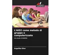 L'AID2 come metodo di gruppo o computerizzato: Uno studio di fattibilità