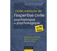 L'aide-mémoire de l'expertise civile psychiatrique et psychologique: en 30 fiches