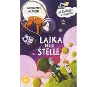 Laika delle stelle. Ediz. ad alta leggibilità