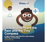 Laila Briana Hears the Rain and the Tiny Compass: A high-contrast read-aloud for early seeing, listening, and bonding: 7