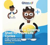 Laila Builds a Glowing Shell for Plant Life Cycles: A high-contrast read-aloud for early seeing, listening, and bonding: 17