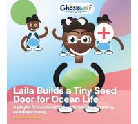 Laila Builds a Tiny Seed Door for Ocean Life: A playful first-concepts story for pointing, naming, and discovering: 21