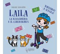 Laila, la mascherina e il coronavirus. Torniamo a scuola!