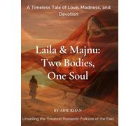 Laila & Majnu: Two Bodies, One Soul: A Timeless Tale of Love, Madness, and Devotion
