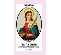 Laila Pita Novena De Santa Lucía Para Ver Bien con los Ojos d (Copertina rigida)