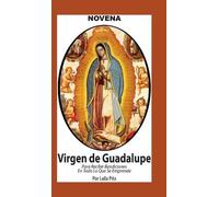 Laila Pita Novena De Virgen De Guadalupe Para Recibir Bendici (Copertina rigida)