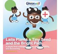 Laila Plants a Tiny Seed and the Bright Path: A playful first-concepts story for pointing, naming, and discovering: 34