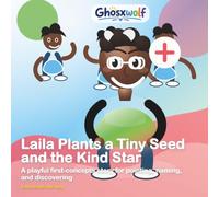 Laila Plants a Tiny Seed and the Kind Star: A playful first-concepts story for pointing, naming, and discovering: 36