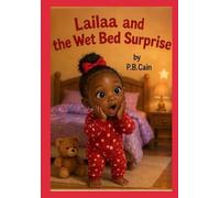 Lailaa and the Wet Bed Surprise: A gentle story about growing up