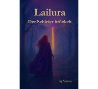 Lailura: Der Schleier bröckelt
