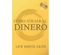 Lain Garcia Calvo Como Atraer el Dinero (Tascabile) Saga la Voz de Tu Alma