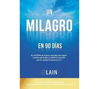 Un Milagro en 90 Dias